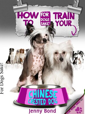 cover image of How to Train Your Chinese Crested Dog